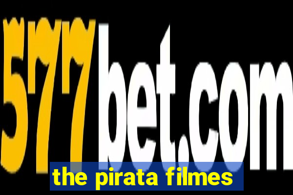 the pirata filmes